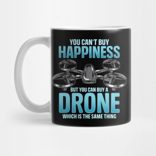 You Can't Buy Happiness But You Can Buy A Drone Mug